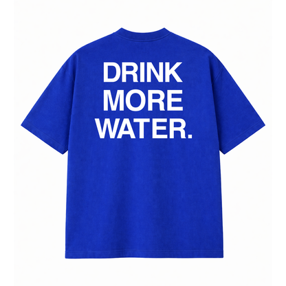 Drink More Water Tee